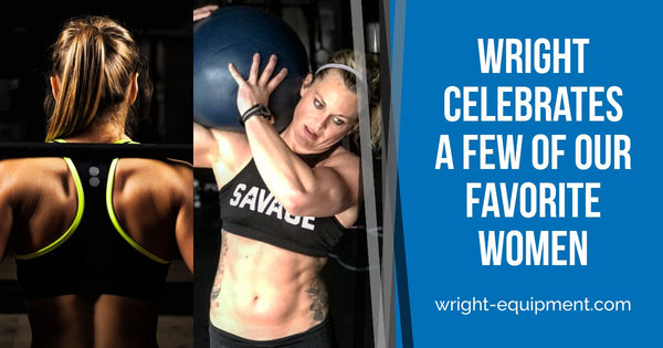 Wright Celebrates A Few of Our Favorite Women