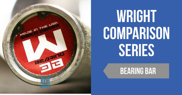 Wright Comparison Series: Bearing Bar